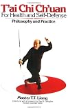 Tai Chi Chuan for Health and Self-Defense: Philosophy and Practice