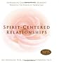 Spirit-Centred Relationships: Experiencing Greater Love And Harmony Through The Power Of Presensing: Experiencing Greater Love and Harmony Through the Power of Presencing (Book & CD)