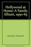 Hollywood at home : a family album, 1950-1965