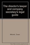 The director's lawyer and company secretary's legal guide