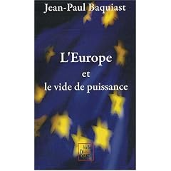 L'Europe et le vide de puissance : Essai sur le gouvernement de l'Europe au si�cle des super-Etats