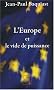 L'Europe et le vide de puissance : Essai sur le gouvernement de l'Europe au si�cle des super-Etats