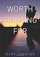 Worth Fighting For: An Army Ranger's Journey Out of the Military and Across America