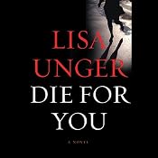 Die for You: A Novel | [Lisa Unger]