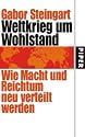 Weltkrieg um Wohlstand: Wie Macht und Reichtum neu verteilt werden