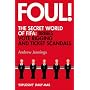 Foul!: The Secret World of FIFA: Bribes, Vote Rigging and Ticket Scandals