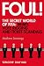 Foul!: The Secret World of FIFA: Bribes, Vote Rigging and Ticket Scandals