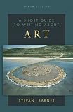 A SHORT GUIDE TO WRITING ABOUT ART
