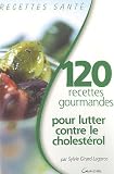 Revue Editions Jacques Grancher  / 120 Recettes gourmandes pour lutter contre le cholestérol