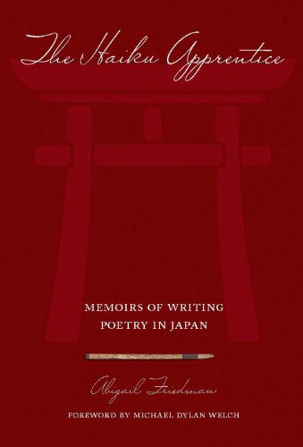 The Haiku Apprentice: Memoirs of Writing Poetry in Japan
