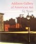 Addison Gallery of American Art 65 Years: A Selective Catalogue