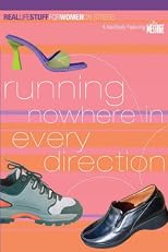 Running Nowhere In Every Direction: A NavStudy Featuring The Message (Real Life Stuff for Women (on Stress))