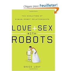 Love and Sex with Robots: The Evolution of Human-Robot Relationships