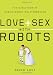 Love and Sex with Robots: The Evolution of Human-Robot Relationships