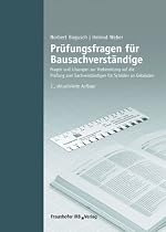 Pr&uuml;fungsfragen f&uuml;r Bausachverst&auml;ndige: Fragen und L&ouml;sungen zur Vorbereitung auf die Pr&uuml;fung zum Sachverst&auml;ndigen f&uuml;r Sch&auml;den an Geb&auml;uden