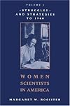 Women Scientists in America: Struggles and Strategies to 1940