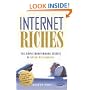 Internet Riches: The Simple Money-Making Secrets of Online Millionaires: The Simple Money-making Secrets of Online Millionaires