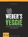 Weber's Veggie: Die besten Grillrezepte (Themenkochbuch)