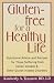 Books : Gluten-free for a Healthy Life
