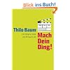 Mach Dein Ding!: Der Weg zu Gl�ck und Erfolg im Job