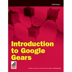 Introduction to Google Gears: Creating Off-Line Applications with Pre-built Components (Wrox Briefs)