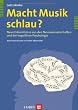Macht Musik schlau? Neue Erkenntnisse aus den Neurowissenschaften und der kognitiven Psychologie