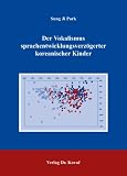 Der Vokalismus sprachentwicklungsverzögerter koreanischer Kinder