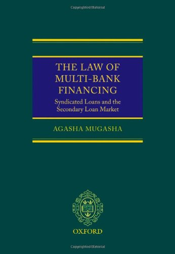 The Law of Multi-Bank Financing: Syndicated Loans and the Secondary Loan Market The Law of Multi-Bank Financing: Syndicated Loans and the Secondary Loan Market