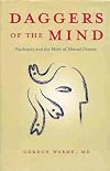 Daggers of the Mind: Psychiatry and the Myth of Mental Disease