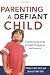 2007 Spring list: Parenting a Defiant Child: A Sanity-saving Guide to Finally Stopping the Bad Behavior 2007 Spring list: Parenting a Defiant Child: A Sanity-saving Guide to Finally Stopping the Bad Behavior