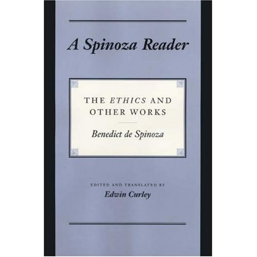 A Spinoza Reader: The Ethics and Other Works Benedictus De Spinoza, Edwin M. Curley