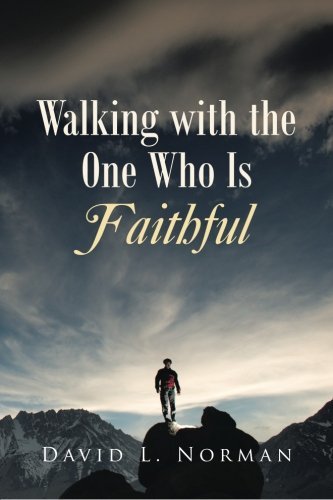 Walking with the One Who Is Faithful
