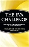 The EVA Challenge: Implementing Value-Added Change in an Organization (Wiley Finance)