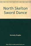 The North Skelton sword-dance [described by Douglas Kennedy]; and, The Newbiggin rapper sword-dance [described by Marjory Sinclair and Elsie Whiteman]