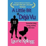 A Little Bit of D�j� Vu ~ Laurie Kellogg