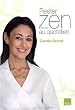 Rester zen au quotidien : Le livre coach de votre bien-�tre