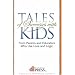 Tales of Successes With Kids: From Parents and Educators Who Use Love and Logic