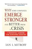 Why Some Companies Emerge Stronger and Better from a Crisis: 7 Essential Lessons for Surviving Disaster