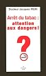 Arr�t du tabac : attention aux dangers !