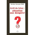 Arr�t du tabac : attention aux dangers !