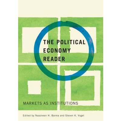 The Political Economy Reader: Markets as Institutions (Paperback) - Common