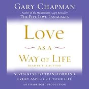 Love as a Way of Life: The Seven Secrets Behind Every Language of Love | [Gary Chapman]