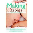 Making Babies: A Guide to Fertility and Conception by Dr. Warwick Carter
