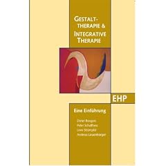 Gestalttherapie und Integrative Therapie: Eine Einf�hrung in Therapiekonzepte, Anwendung und Forschungsstand