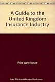 A Guide to the UK insurance industry