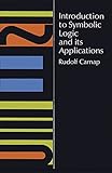 Introduction to Symbolic Logic and Its Applications