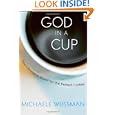 God in a Cup: The Obsessive Quest for the Perfect Coffee by Michaele Weissman