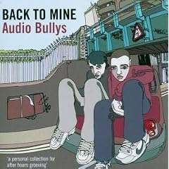 Back to Mine - Audio Bullys