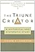 The Triune Creator: A Historical and Systematic Study (Edinburgh Studies in Constructive Theology)