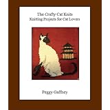 The Crafty Cat Knits: Knitting Projects for Cat Lovers